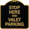 Signmission Designer Series-Stop Here For Valet Parking Black & Gold Heavy-Gauge Alum, 18" x 18", BG-1818-9886 A-DES-BG-1818-9886 - alternate 1